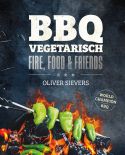 Fire, Food & Friends - BBQ Vegetarisch