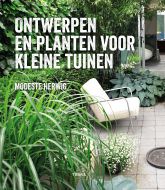 Ontwerpen en planten voor kleine tuinen