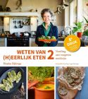 Weten van (h)eerljk eten 2 Voeding, ons vergeten medicijn