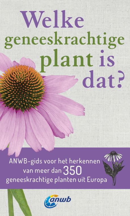 Welke is dat? Natuurgidsen - Welke geneeskrachtige plant is dat?