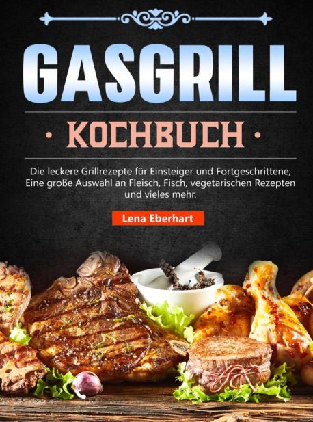 Gas Grill Kochbuch