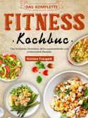 Das komplette Fitness-Kochbuch