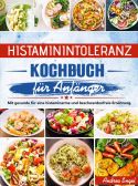 Histaminintoleranz Kochbuch für Anfänger