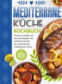 Mediterrane Küche Kochbuch