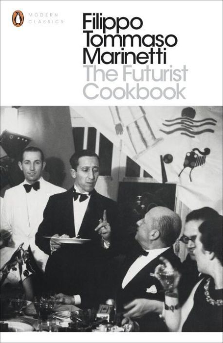 Penguin Modern Classics - The Futurist Cookbook