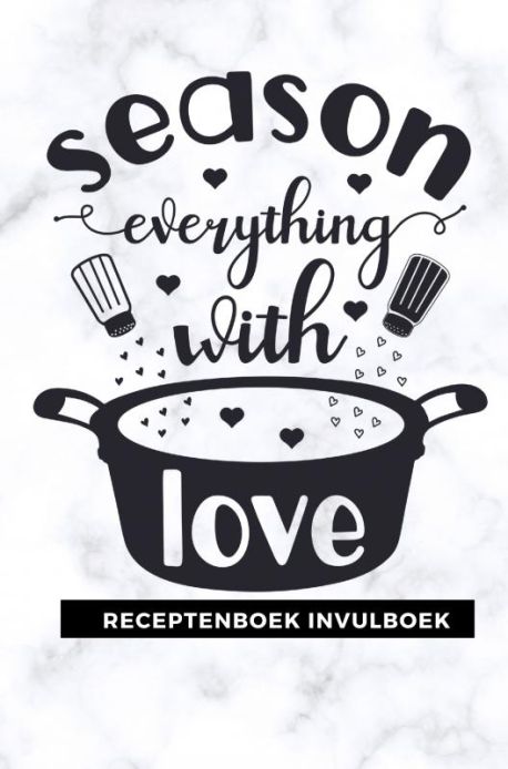 Receptenboek invulboek: Season everything with love