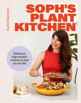 Yellow Kite - Soph's Plant Kitchen: Delicious high protein recipes to fuel you for life - The Sunday Times Bestseller 20