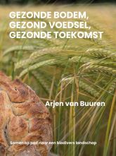 Gezonde bodem, gezond voedsel, gezonde toekomst Gezonde bodem, gezond voedsel, gezonde toekomst