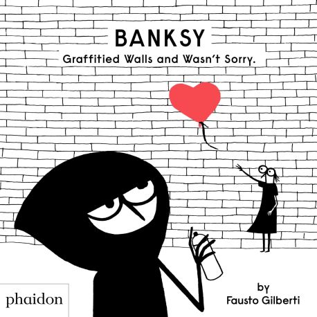 Banksy Graffitied Walls and Wasn't Sorry. Banksy Graffitied Walls and Wasn't Sorry.
