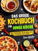 Das große Kochbuch für junge Köche