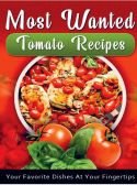Most Wanted Tomato Recipes