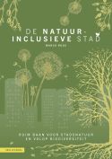 De natuurinclusieve stad
