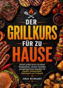 Der Grillkurs für zu Hause