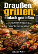 Draußen grillen, einfach genießen