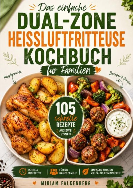 Das einfache Dual-Zone-Heißluftfritteuse Kochbuch für Familien