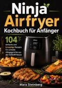 Ninja Airfryer Kochbuch für Anfänger