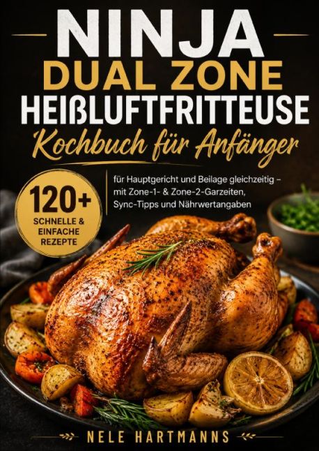 Ninja Dual Zone Heißluftfritteuse Kochbuch für Anfänger