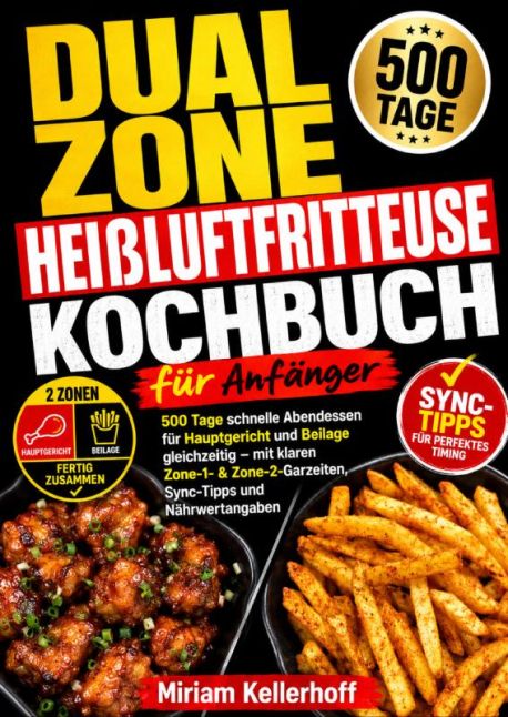 Dual Zone Heißluftfritteuse Kochbuch für Anfänger