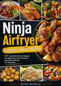 Ninja Airfryer einfach clever nutzen