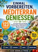 Einmal vorbereiten, mediterran genießen