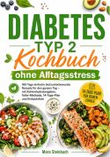 Diabetes Typ 2 Kochbuch ohne Alltagsstress
