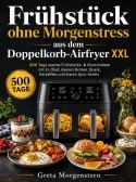Frühstück ohne Morgenstress aus dem Doppelkorb-Airfryer XXL