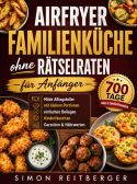 Airfryer Familienküche ohne Rätselraten für Anfänger