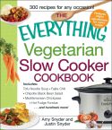 Everything (R) - The Everything Vegetarian Slow Cooker Cookbook