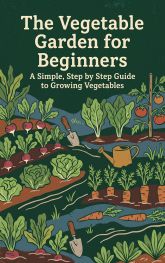 The Vegetable Garden for Beginners