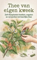 Thee van eigen kweek