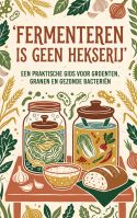 Fermenteren is geen hekserij