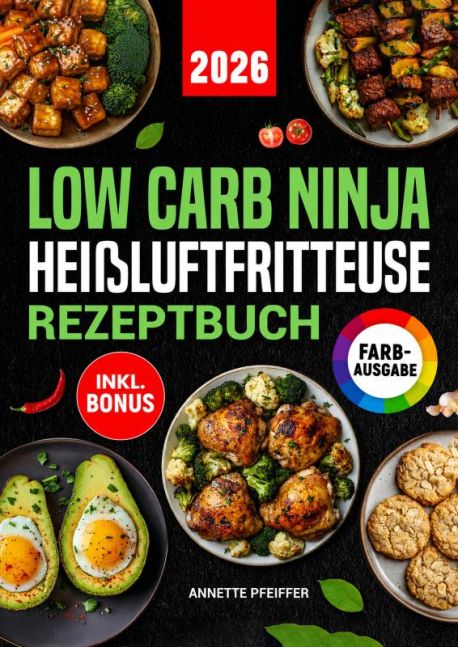 Low Carb Ninja Heißluftfritteuse Rezeptbuch