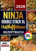 Das Ninja Double Stack XL Heißluftfritteuse Rezeptbuch