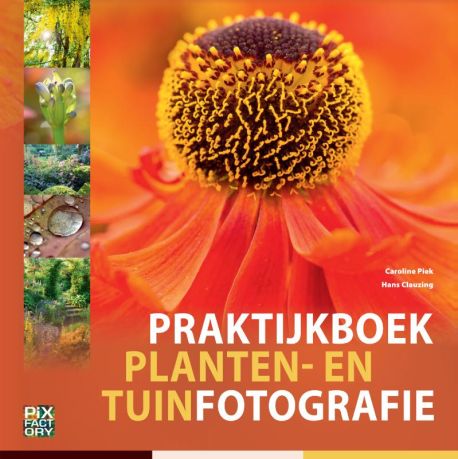 Praktijkboeken natuurfotografie - Praktijkboek planten- en tuinfotografie
