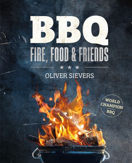 Fire, Food & Friends - BBQ - Fire, Food & Friends